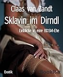 Sklavin im Dirndl: Einblicke in eine BDSM-E
