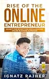 Rise of the Online Entrepreneur: Schritt für Schritt ein erfolgreiches Online Business aufb