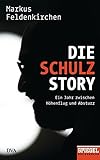 Die Schulz-Story: Ein Jahr zwischen Höhenflug und Absturz - Ein SPIEGEL-B