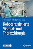 Roboterassistierte Viszeral- und Thoraxchirurg