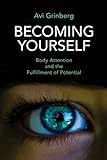 Becoming Yourself: Body Attention and the F