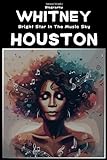 Whitney Houston Biography: Bright Star In The Music Sky