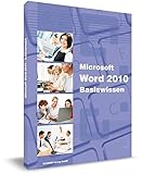 Microsoft Word 2010 Basiswissen: Das Lernbuch für Word-Einsteiger: Begleitheft für Word-Einsteig