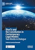 Shari'a and the Constitution in Contemporary Legal Models: Two Worlds in Dialogue (Global Issues) (English Edition)
