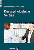 Der psychologische Vertrag: Analyse und Gestaltung der Beschäftigungsbeziehung (Praxis der Personalpsychologie, Band 26)