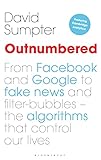 Outnumbered: From Facebook and Google to Fake News and Filter-bubbles – The Algorithms That Control Our L