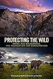 Protecting the Wild: Parks and Wilderness, the Foundation for C