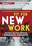 Fit für New Work: Wie man in der neuen Arbeitswelt erfolgreich besteht - Businessmodelle, Work-Life-Balance, Co-Working & C