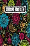 Allergietagebuch: Ernährungstagebuch für Nahrungsmittel-Allergie und Ernährung für Allergiker alle Daten zum Thema selbst eintragen | Reizdarm ... Nahrungsmittel-Intoleranz Allergie Tagebuch |