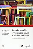 Interkulturelle Trainings planen und durchführen: Grundlagen und M