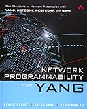 Network Programmability with YANG: The Structure of Network Automation with YANG, NETCONF, RESTCONF, and gNMI