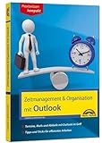Zeitmanagement & Organisation mit Outlook - Termine, Mails und Abläufe mit Outlook im Griff - Für die Microsoft Outlook Versionen 2010-2016: Termine, ... Für die Microsoft Outlook Versionen 2010-2016