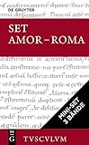 [Mini-Set AMOR - ROMA: Liebe und Erotik im alten Rom, Tusculum] (Sammlung Tusculum)
