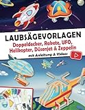 Laubsäge Vorlagen - Doppeldecker, Rakete, UFO, Helikopter, Düsenjet & Zeppelin: Laubsägevorlagen für Kinder und Anfänger mit Anleitung und V