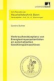 Verbraucherakzeptanz von Energieeinsparpotentialen an automatischen Geschirrspülmaschinen (Schriftenreihe der Haushaltstechnik Bonn)