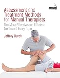 Assessment and Treatment Methods for Manual Therapists: The Most Effective and Efficient Treatment Every Time (English Edition)