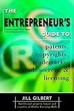 Entrepreneur's Guide To Patents, copyrights, trademarks, trade secrets & licensing