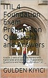 ITIL 4 Foundation Exam Preparation Questions and Answers: GET THIS Q&A BOOKLET : SIT THE EXAM WITH REDUCED PRICES (English Edition)