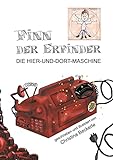 Finn der Erfinder: Die Hier-und-dort-Maschine: Fantasievolles Bilderbuch mit Erzähltext, Geschenkbuch ab 4 J