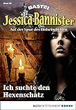 Jessica Bannister - Folge 038: Ich suchte den Hexenschatz (Die unheimlichen Abenteuer 38)