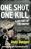 One Shot, One Kill: A History of the Sniper (English Edition)