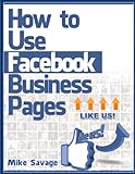How to Use Facebook Business Pages (English Edition)