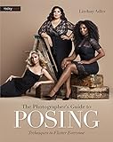 The Photographer's Guide to Posing: Techniques to Flatter Everyone (English Edition)
