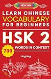Learn Chinese Vocabulary for Beginners: New HSK Level 2 Chinese Vocabulary Book (Free Audio) - Master Over 700 Words in Context (NEW HSK Vocabulary Series, Band 2)