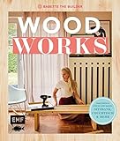 Woodworks: Ganz einfach bauen: Sitzbank, Couchtisch und mehr – mit Step-by-Step-Anleitungen: Ganz einfach bauen: Aufräumbox, Regal, Couchtisch und mehr - mit Step-by-Step-Anleitung