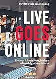 Live Goes Online: Meetings, Präsentationen, Seminare online erfolgreich durchfü
