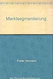 Marktsegmentierung (Kohlhammer Edition Marketing)