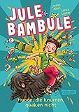 Jule Bambule 2: Hunde, die knurren, quaken nicht: Ein tierisch witziger Comicroman für Mädchen und Jungen ab 9 J