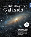 Bildatlas der Galaxien: Die Astrophysik hinter den Astrofotog