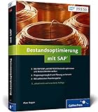 Bestandsoptimierung mit SAP: Mit SAP ERP und SAP SCM Bestände optimieren und Bestandskosten senken. Prognosegenauigkeit und Planung verbessern. Mit zahlreichen Praxisbeispielen (SAP PRESS)