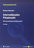 Internationales Privatrecht: Mit internationalem Verfahrensrecht (Schwerpunktbereich)