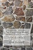 Stepping Stones: The First Five Years of Sant Bani School: (1973-1978) (English Edition)