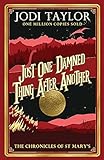 Just One Damned Thing After Another (Chronicles of St. Mary's)