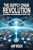 The Supply Chain Revolution: Unlocking the Sustainable Profit Chain (English Edition)