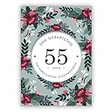 10x Schöne stilvolle Geburtstagskarte mit dekorativen Blumen zum 55. Geburtstag: 55 Jahre zum Geburtstag die herzlichsten Glückwünsche • schöne Geschenk-Karten mit Umschlägen geschäftlich & p