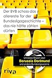 Der BVB schoss das allererste Tor der Bundesligageschichte - das nie hätte zählen dürfen: Unnützes Wissen über Borussia Dortmund und andere Bundeslig
