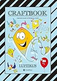 CRAFTBOOK - DRACHENBASTELANLEITUNG - AUSMALMOTIVE - KNIFFLIGE RÄTSEL - SPANNENDE AUFGABEN - ÜBUNGEN - BALLONS: LUFTIKUS (CRAFTBOOK - Das kann ich!: FUNNY FACES)