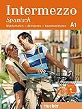 Intermezzo Spanisch A1: Wiederholen - Aktivieren - Kommunizieren / Kursbuch mit Audio-CD by Bourbon, Eleonora (2013) B