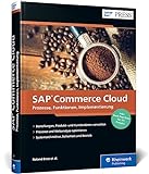 SAP Commerce Cloud: E-Business ganzheitlich gestalten (SAP PRESS)