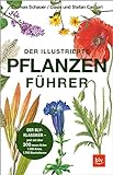 Der illustrierte Pflanzenführer: Der BLV-Klassiker – jetzt mit über 300 neuen Arten (BLV Naturführer)