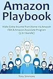 AMAZON PLAYBOOK: Make Extra Income from Home via Amazon FBA & Amazon Associate Program (3 in 1 bundle) (English Edition)