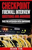 Checkpoint Firewall Interview Questions And Answers: Face The Interview With Confidence (English Edition)