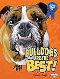 Bulldogs Are the Best! (The Best Dogs Ever) (English Edition)