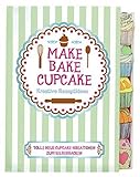 Make, Bake, Cupcake: Kreative Rezep