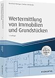 Wertermittlung von Immobilien und Grundstücken - mit Arbeitshilfen online (Haufe Praxisratgeber)