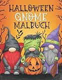Halloween Gnome Malbuch: Niedliche und lustige Halloween Gnomen, Zwergen - Herbst- und Halloweenmotiven zum Ausmalen für Kinder und Erwachsene (Wichtel Malbücher)